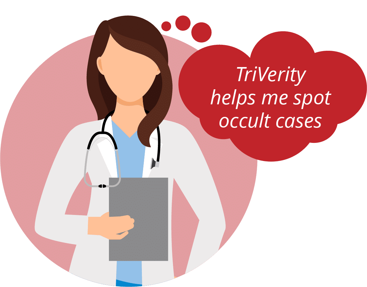 drawing of doctor saying TriVerity helps me spot occult cases.